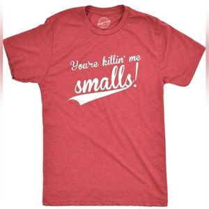 Crazy Dog Funny Men's T-Shirts- You're Killin' Me Smalls! Size 2XL, New